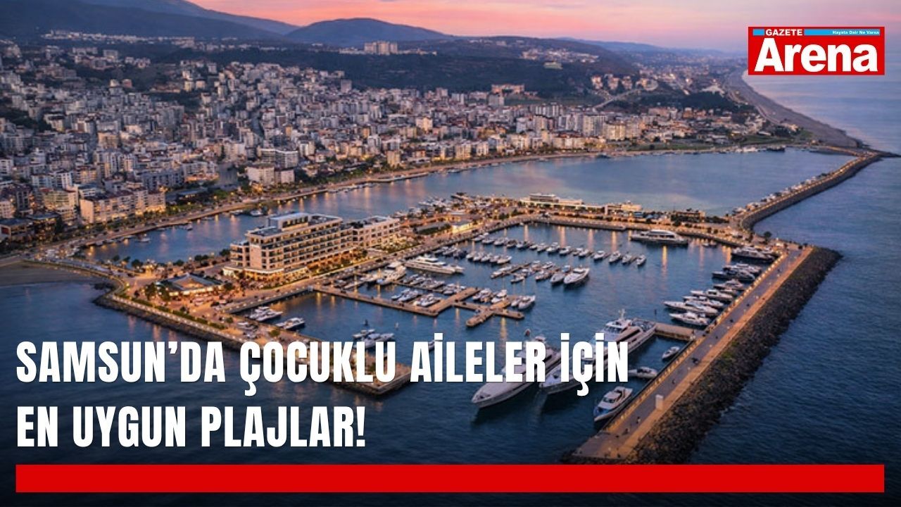 Samsun’da çocuklu aileler için en uygun plajlar!