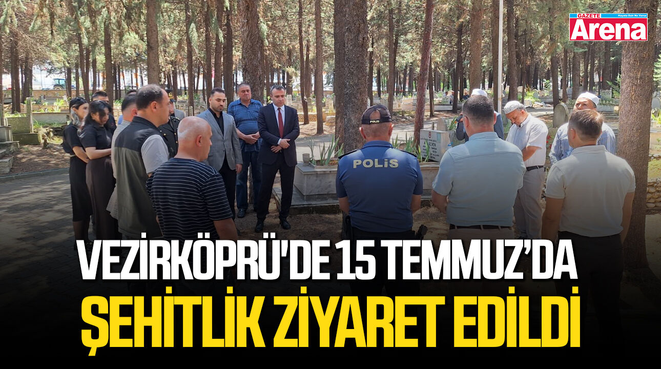 Vezirköprü'de 15 Temmuz dolayısıyla şehitlik ziyaret edildi