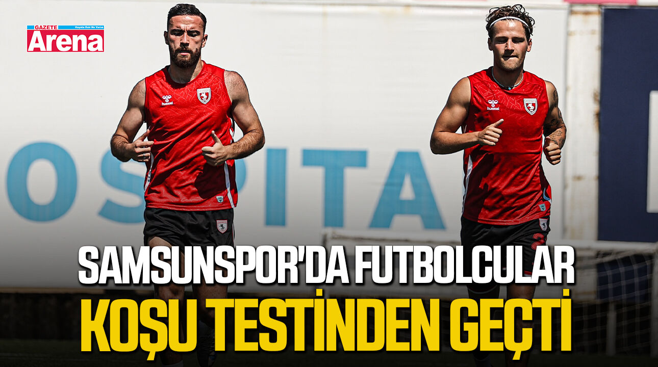 Samsunspor'da futbolcular koşu testinden geçti