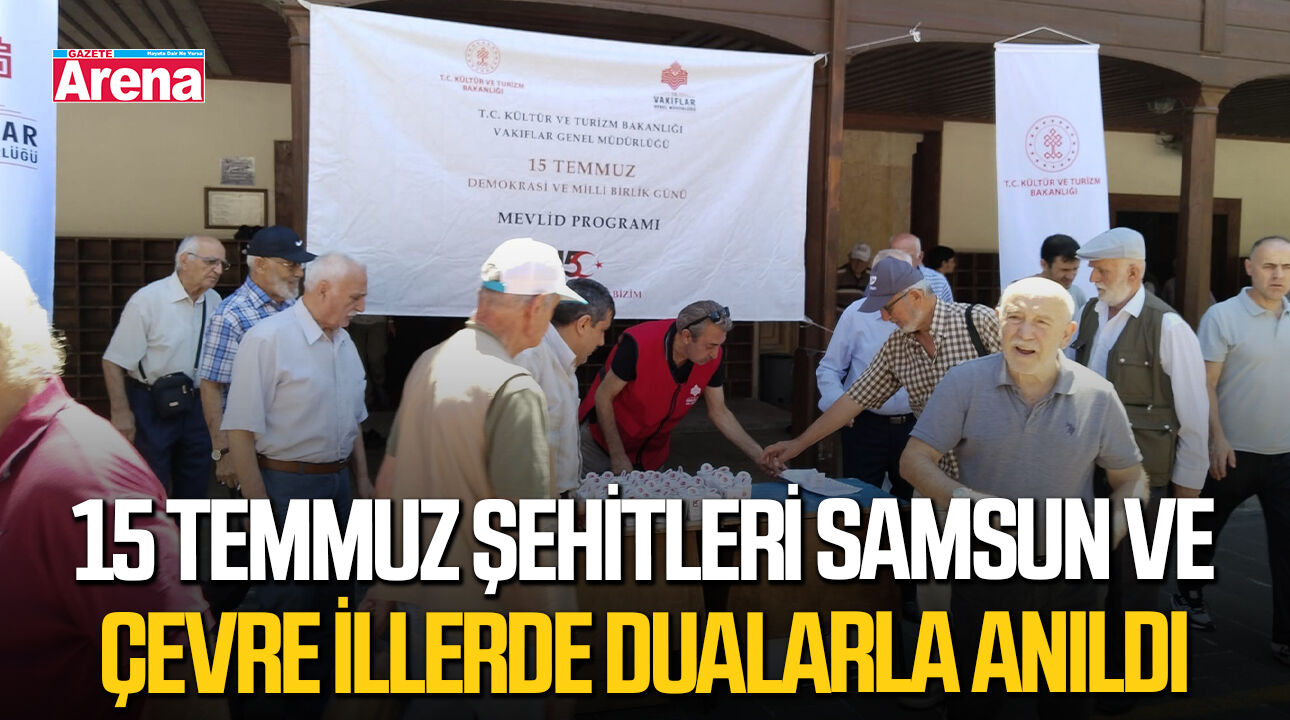 15 Temmuz şehitleri Samsun ve çevre illerde dualarla anıldı