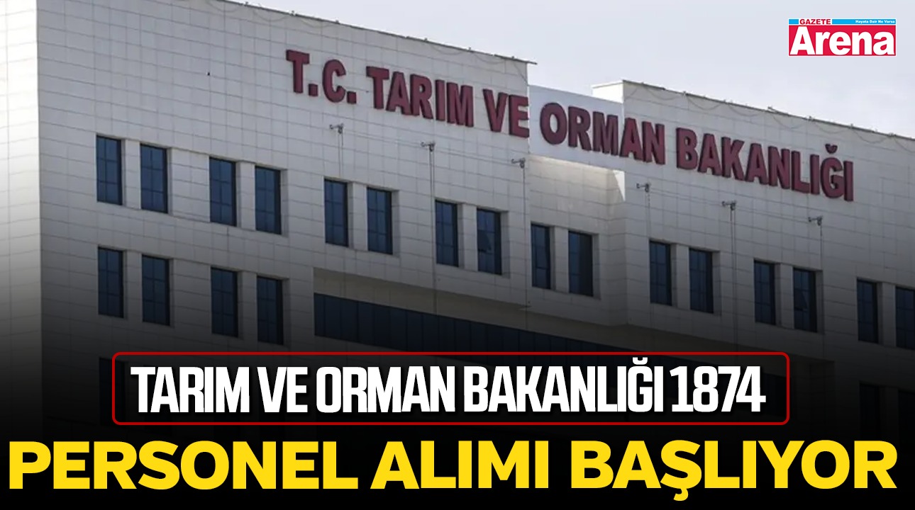 Tarım ve Orman Bakanlığı 1874 personel alımı başlıyor!