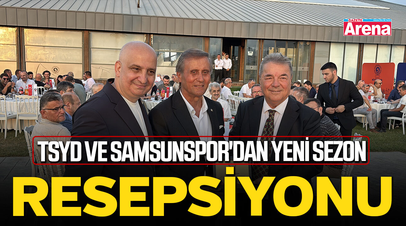 TSYD ve Samsunspor'dan yeni sezon resepsiyonu