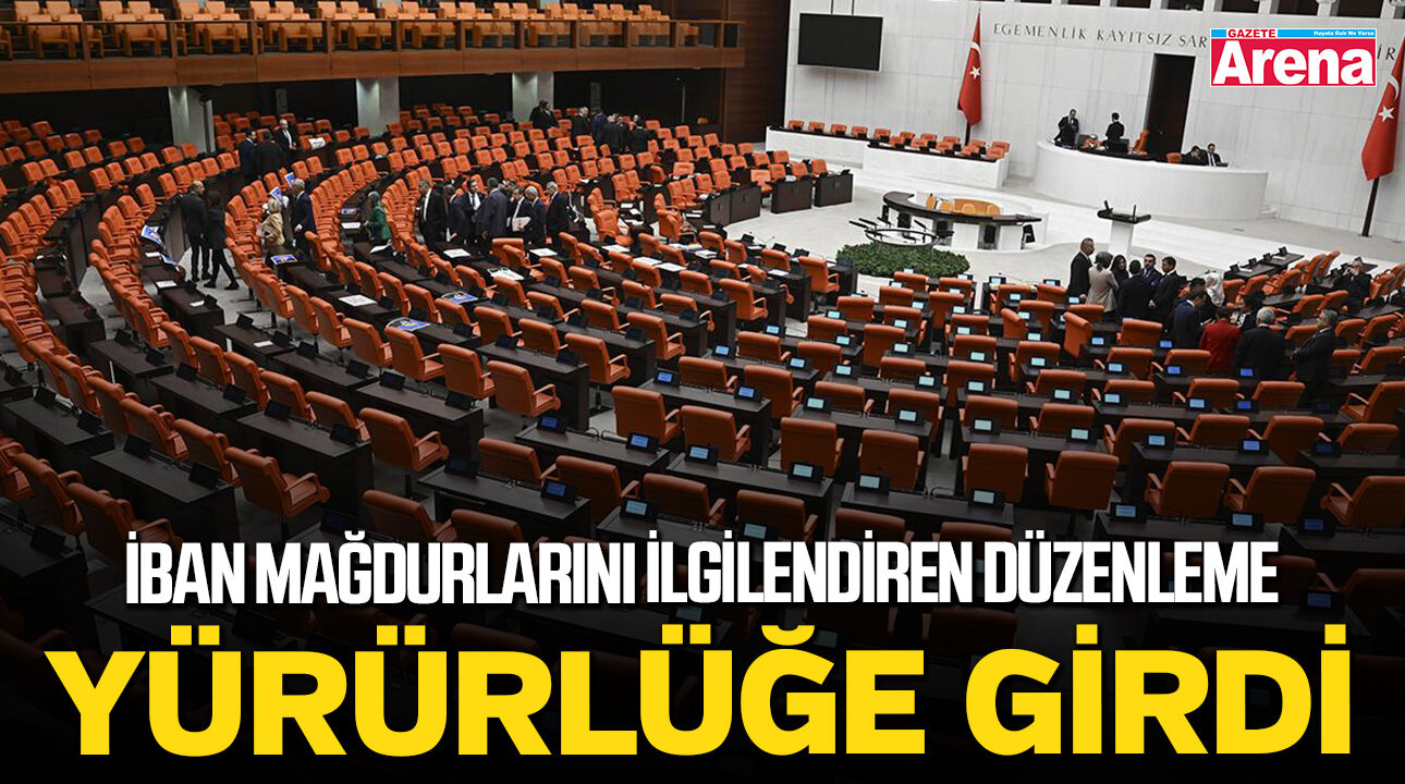 IBAN mağdurlarını ilgilendiren düzenleme yürürlüğe girdi