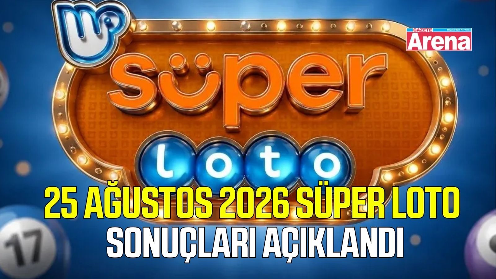 25 Ağustos 2026 Süper Loto sonuçları belli oldu