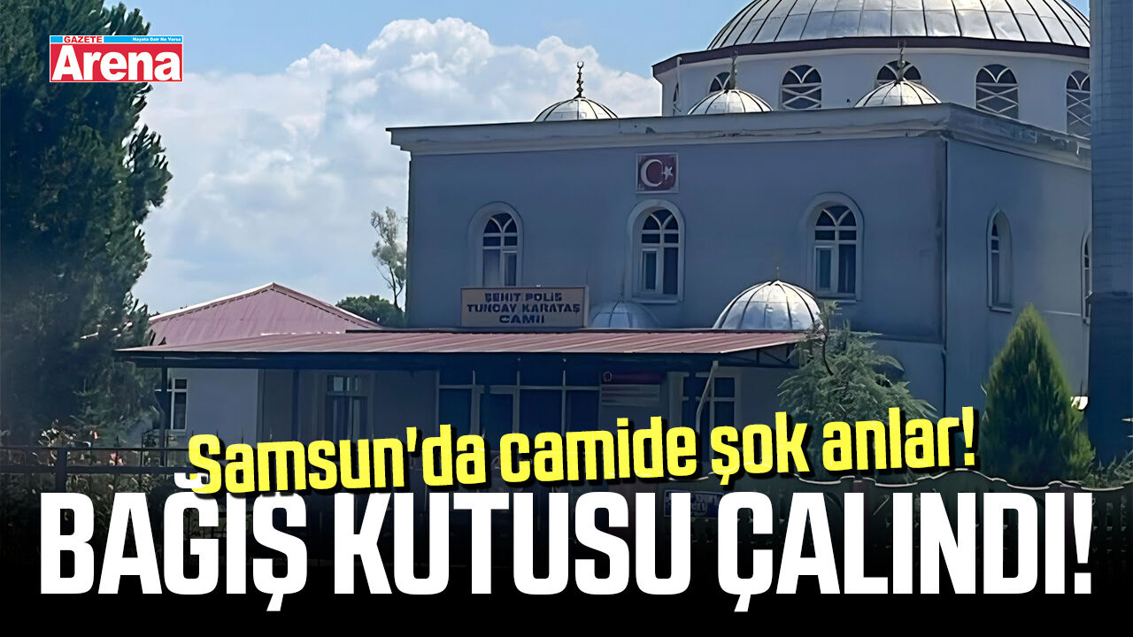 Samsun Çarşamba'da camiden bağış kutusu çalındı