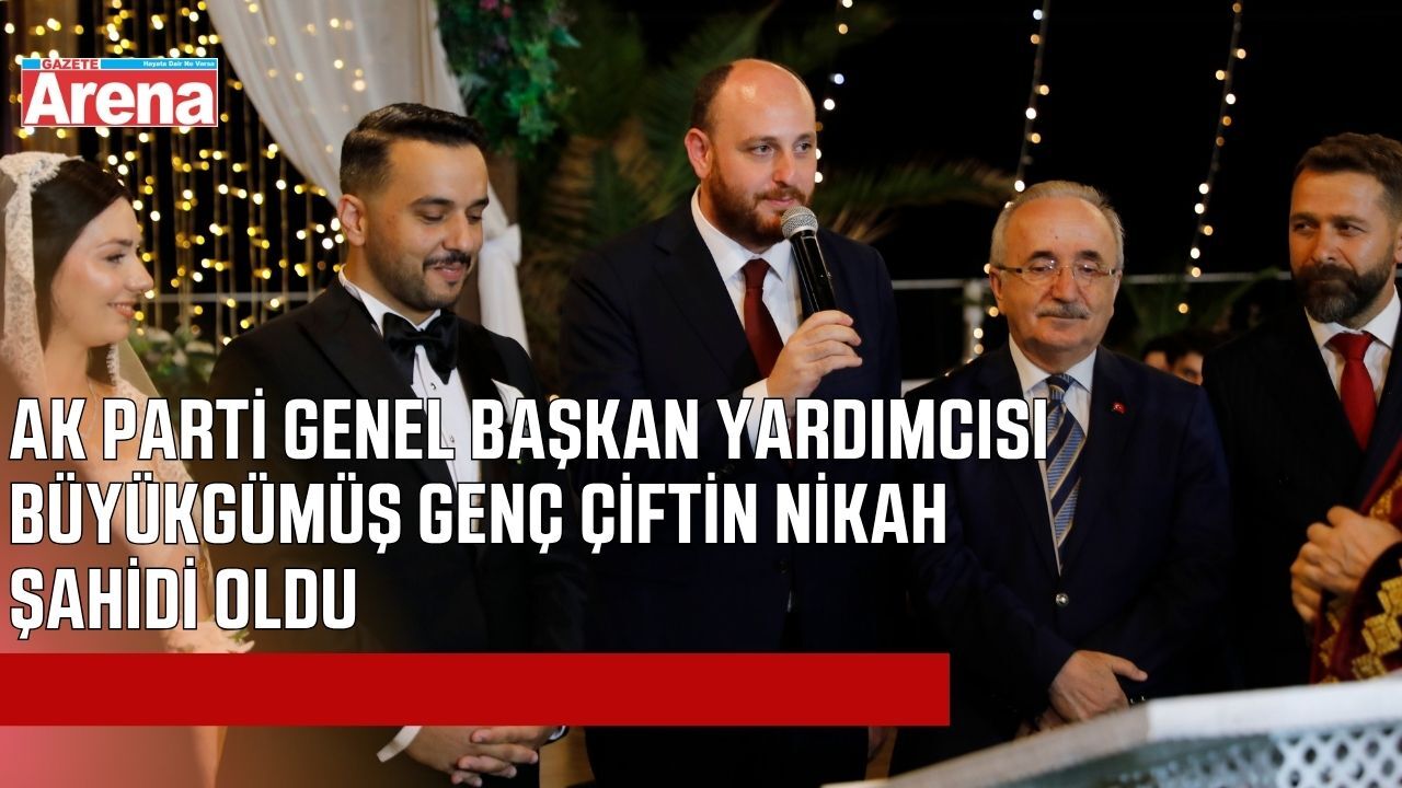 Ak Parti Genel Başkanyardımcısı Büyükgümüş, Samsun'da genç çiftin mutluluğuna ortak oldu