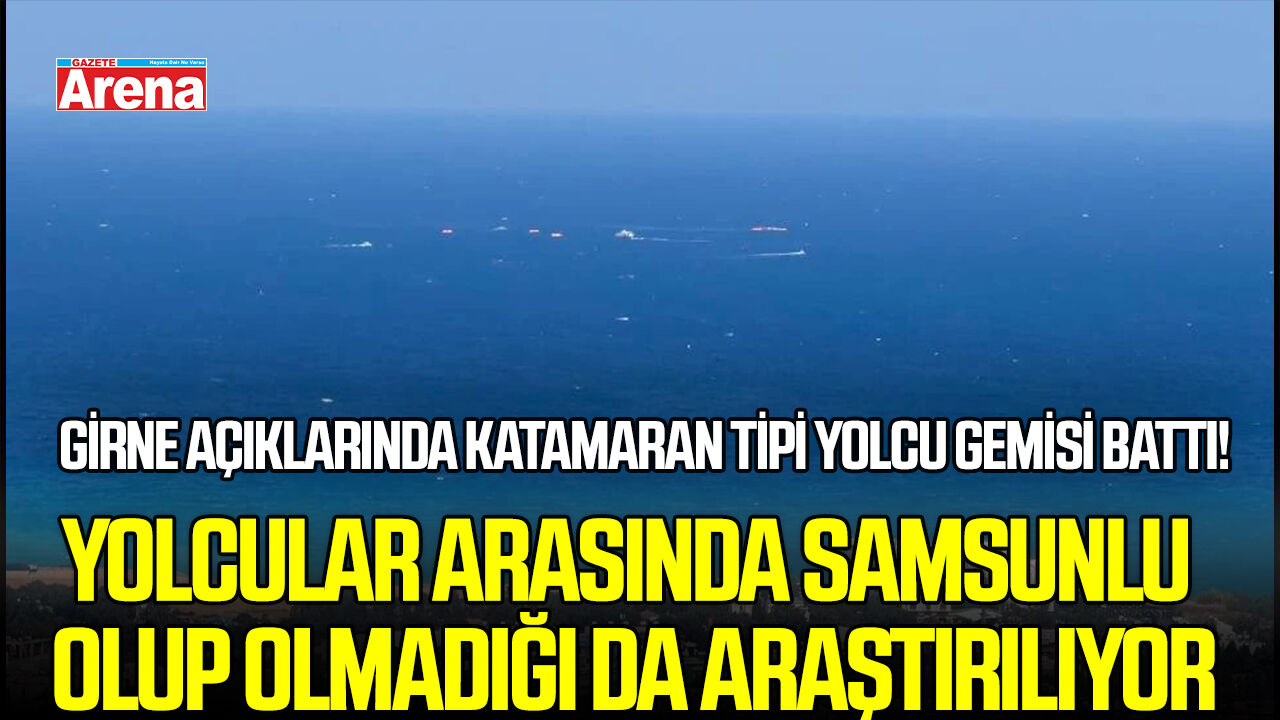 Girne açıklarında katamaran tipi yolcu gemisi battı!