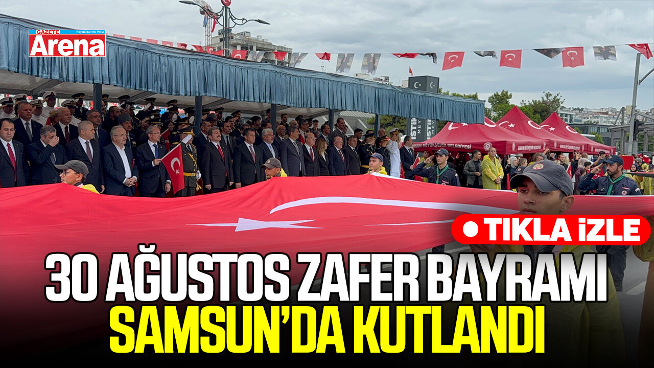 Samsun’da 30 Ağustos Zafer Bayramı kutlandı
