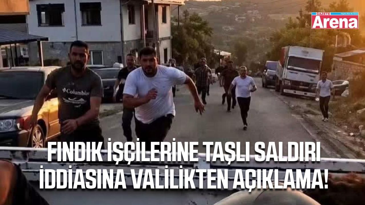 Fındık işçilerine taşlı saldırı iddiasına valilikten açıklama