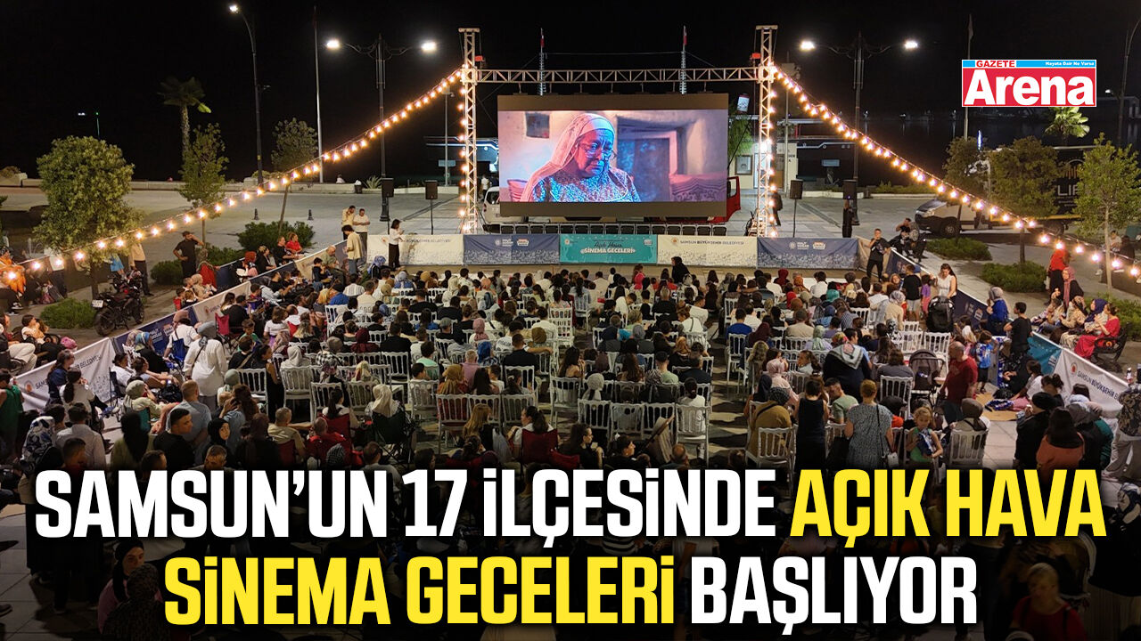 Samsun’un 17 ilçesinde Açık Hava Sinema Geceleri başlıyor