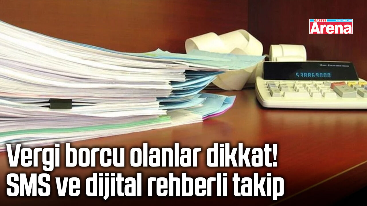 Vergi borcu olanlar dikkat!