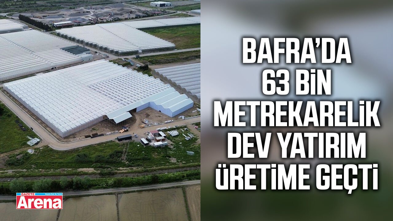 Bafra Sera OTB’de yüksek teknolojili üretim başladı