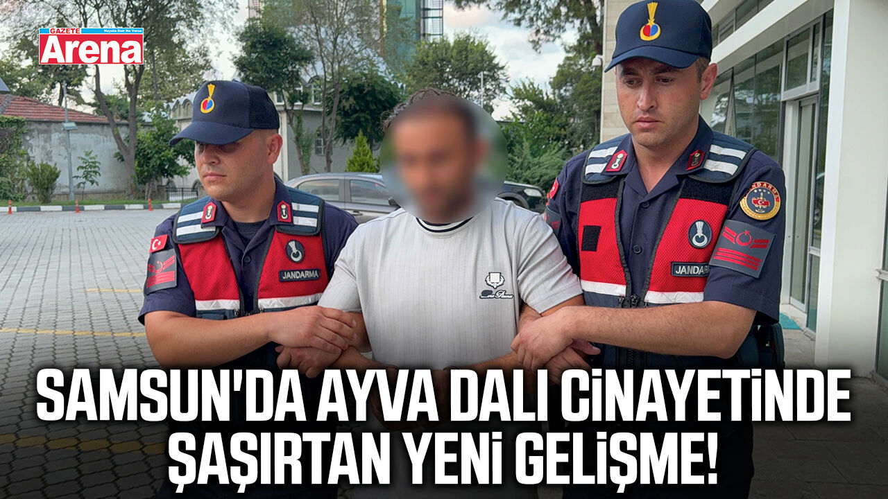 Samsun'da ayva dalı cinayetinde şaşırtan yeni gelişme!