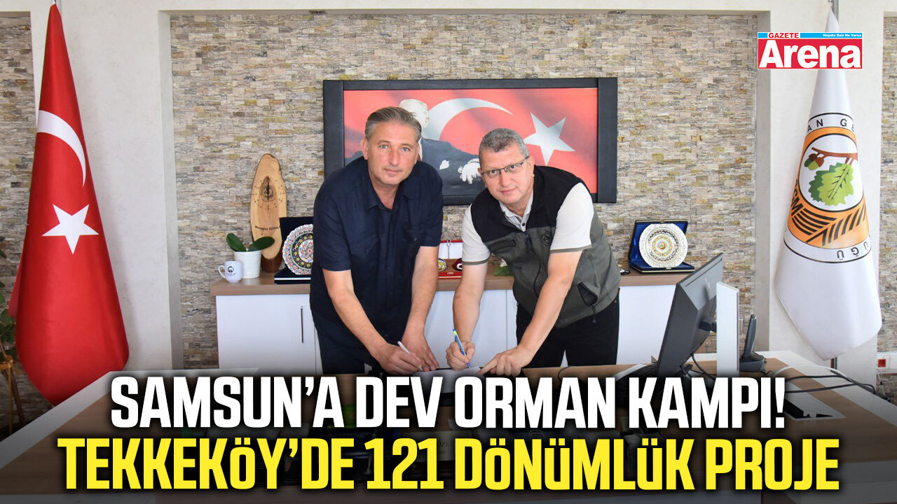 Samsun’a dev orman kampı! Tekkeköy’de 121 dönümlük proje