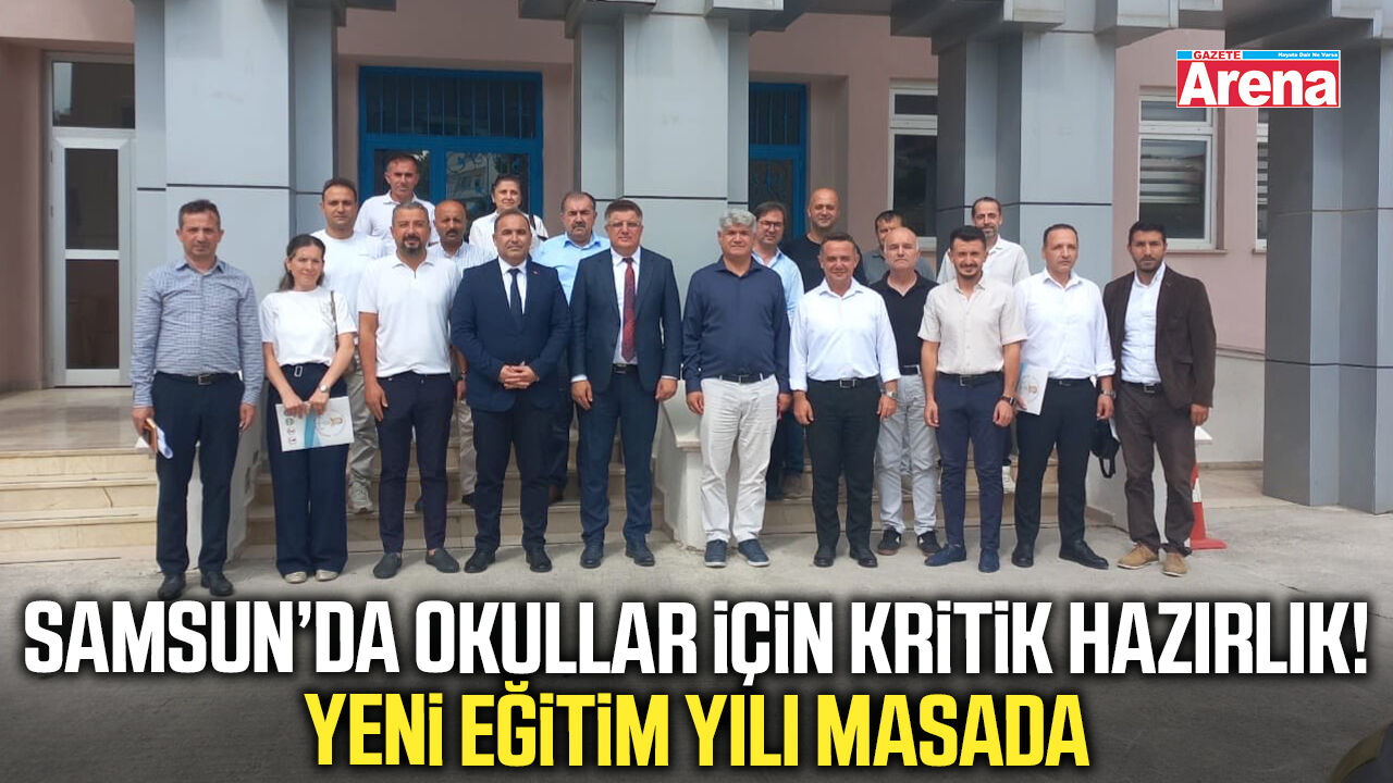 Samsun’da yeni eğitim yılı öncesi önemli toplantı