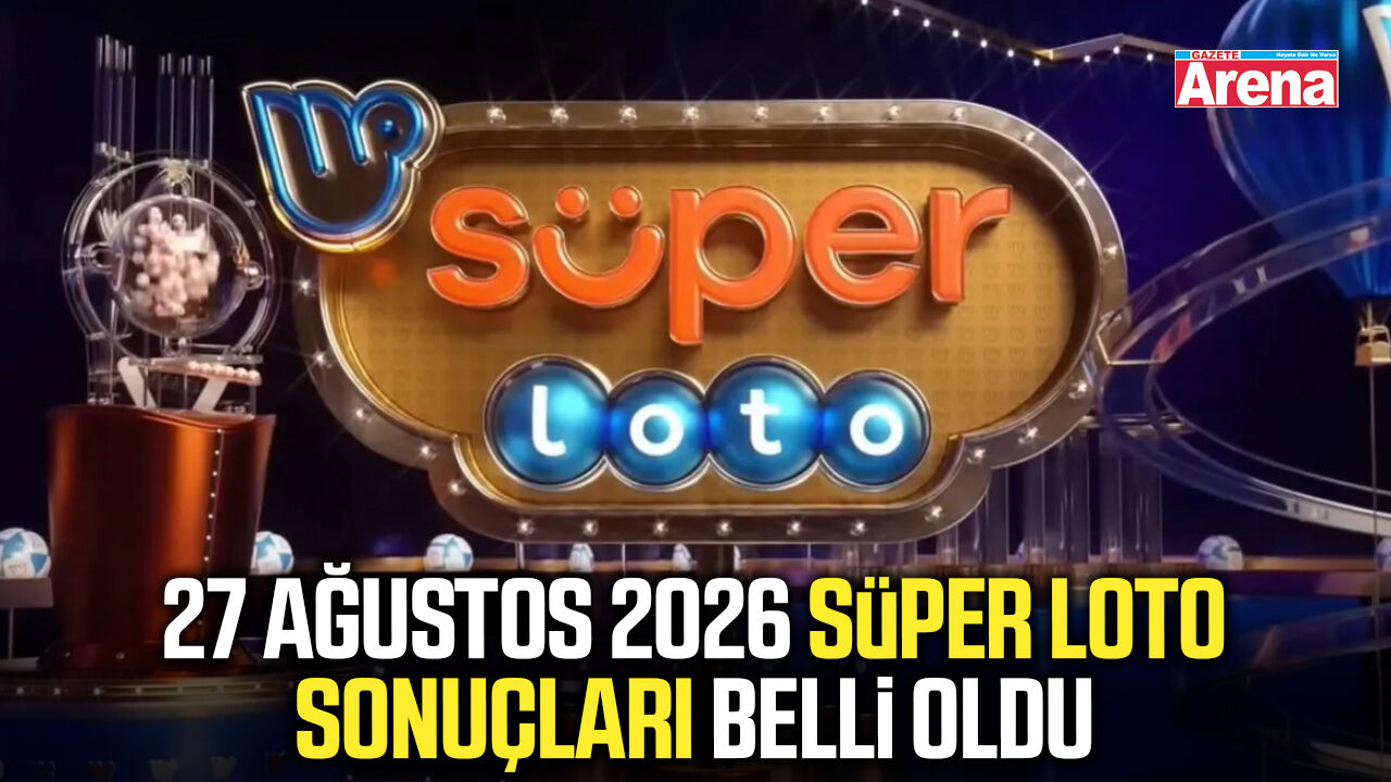 27 Ağustos 2026 Süper Loto sonuçları belli oldu