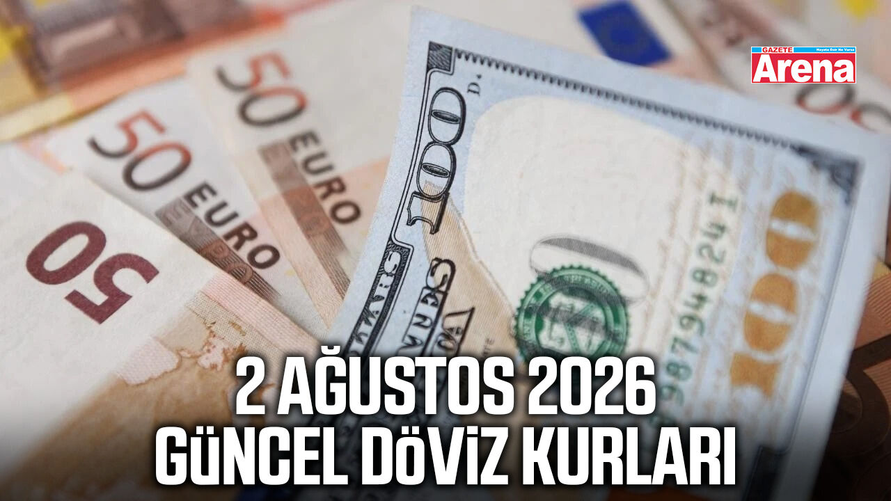 2 Ağustos 2026 güncel döviz kurları