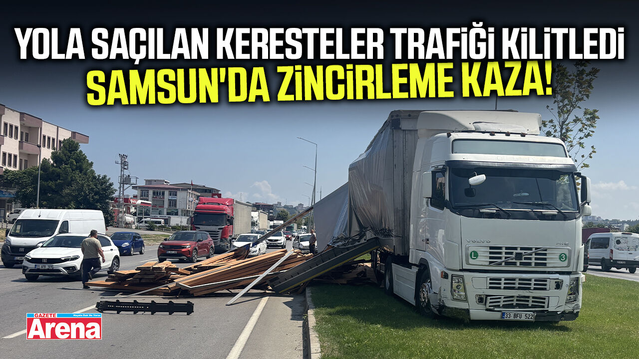Samsun'da korkutan kaza! Savrulan keresteler trafiği kilitledi