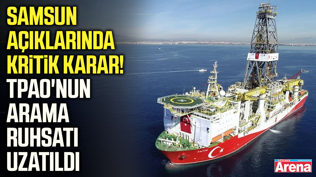 Samsun açıklarında petrol aramaları devam edecek!