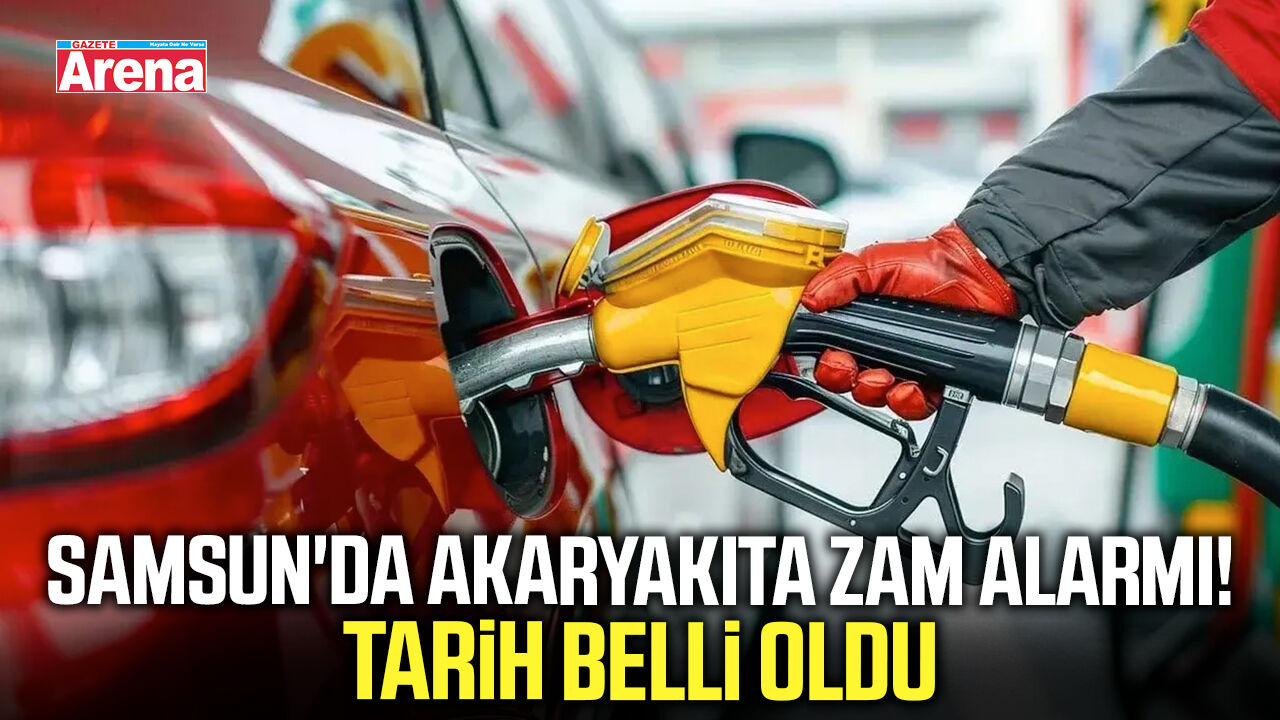 Samsun'da akaryakıta zam alarmı! Tarih belli oldu