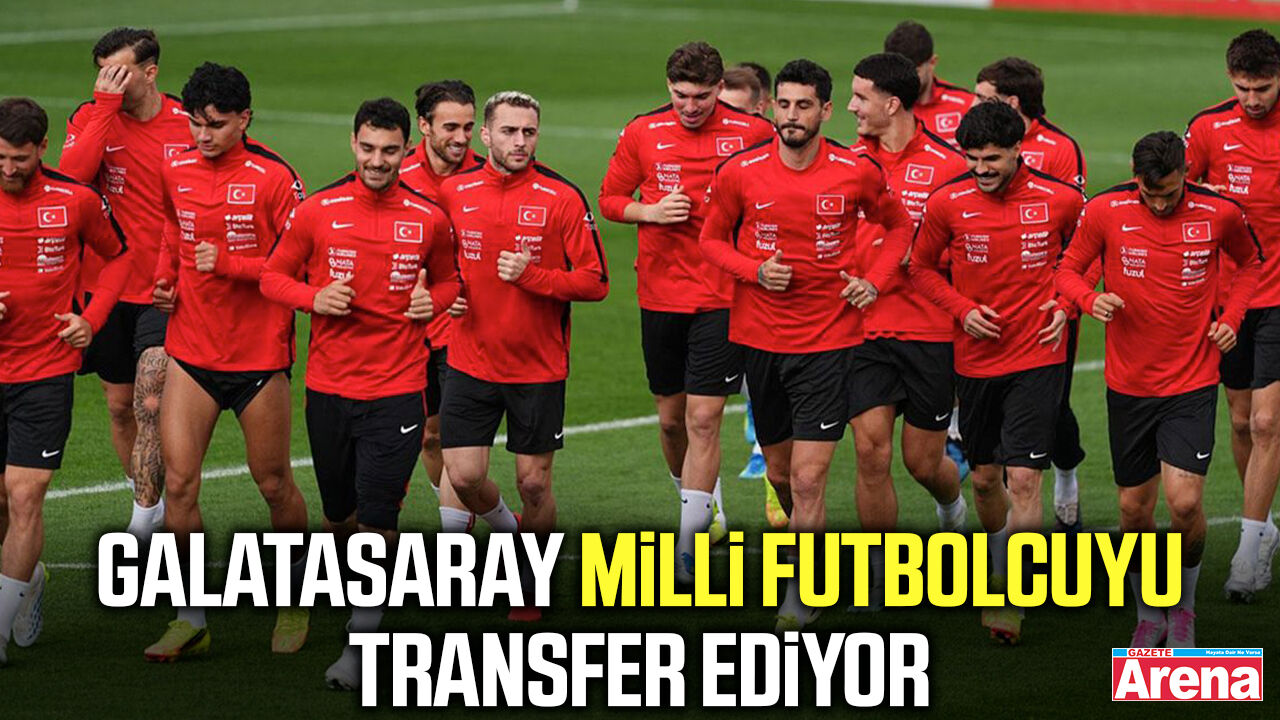 Galatasaray milli futbolcuyu transfer ediyor