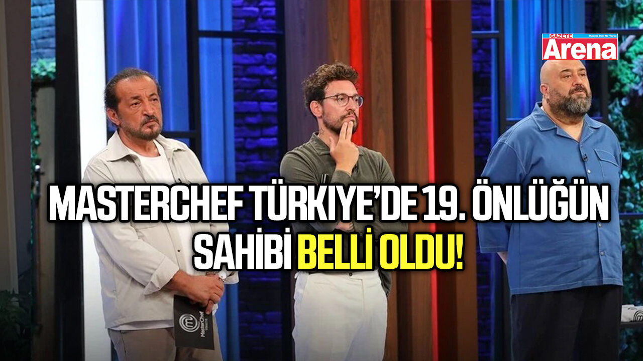 MasterChef Türkiye’de 19. önlüğün sahibi belli oldu
