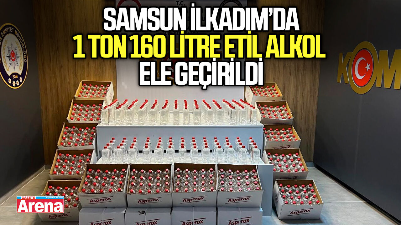 Samsun'da 1 ton 160 litre etil alkol ele geçirildi
