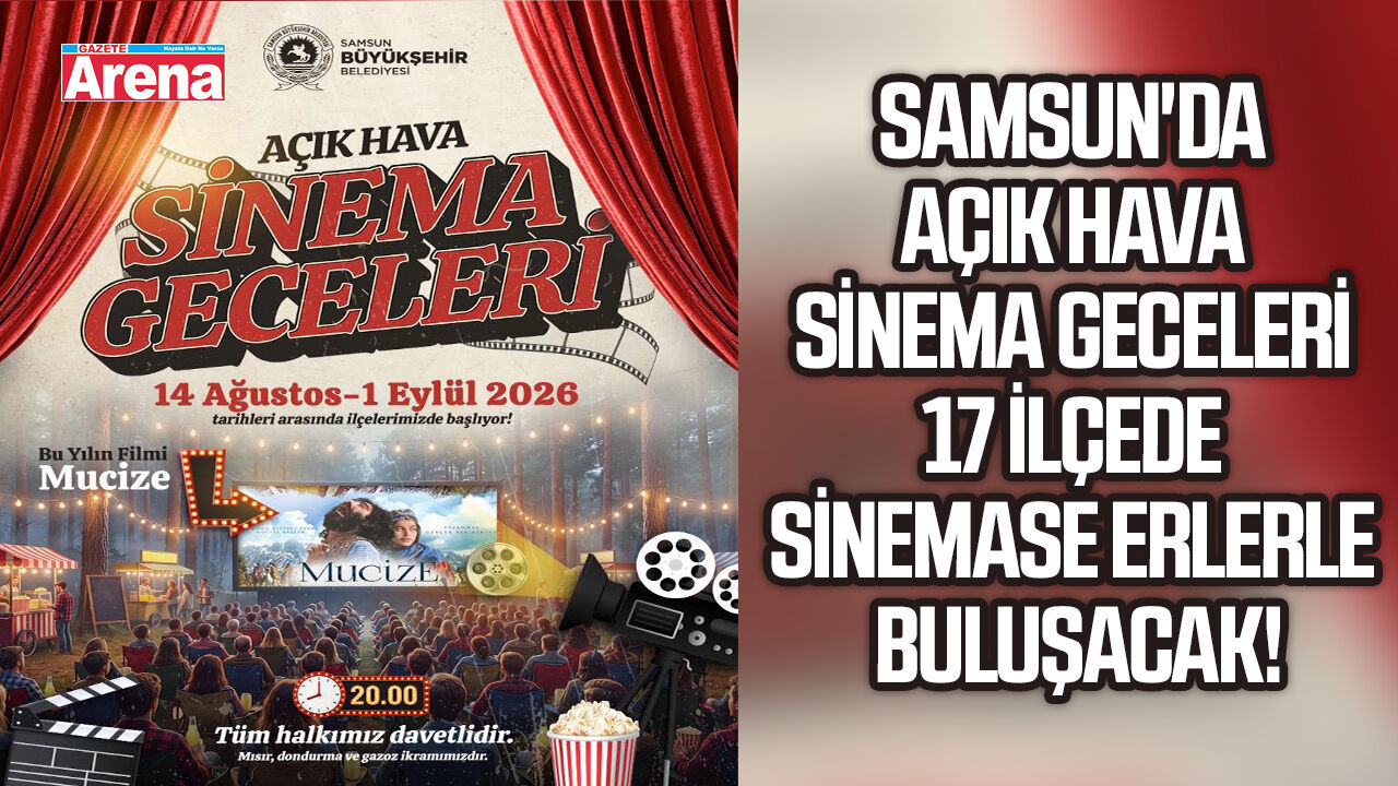 Samsun'da açık hava sinema geceleri 17 ilçede sinemaseverlerle buluşacak