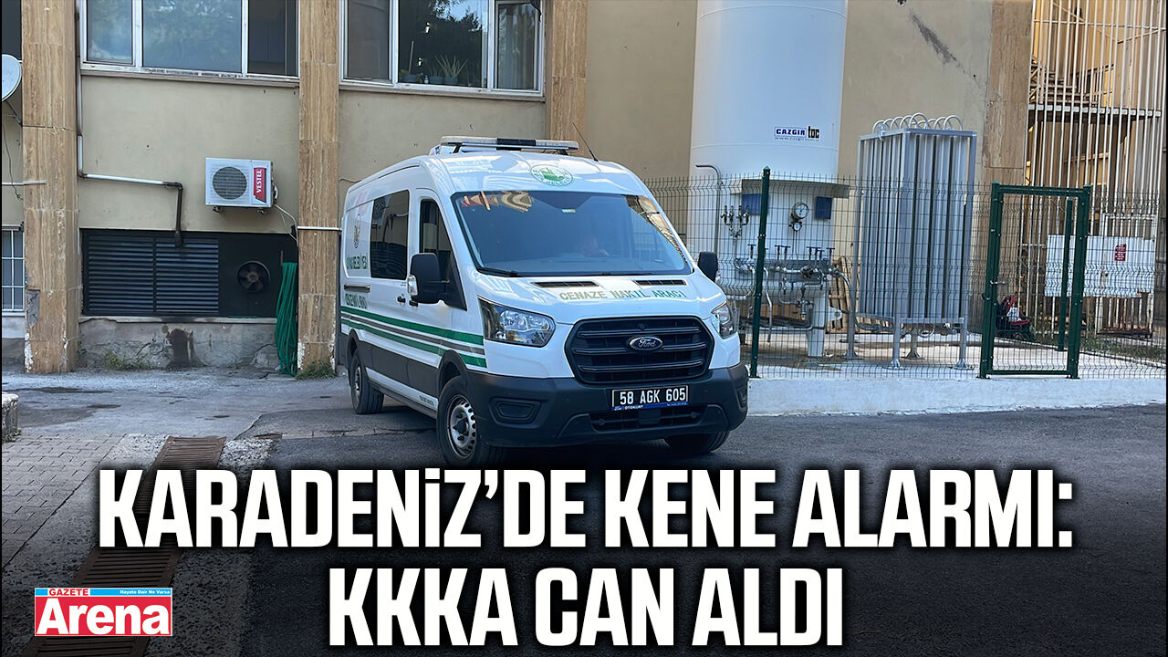 Karadeniz’de kene alarmı: KKKA can aldı