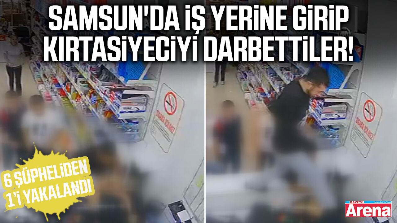 Samsun'da iş yerine girip kırtasiyeciyi darbettiler!