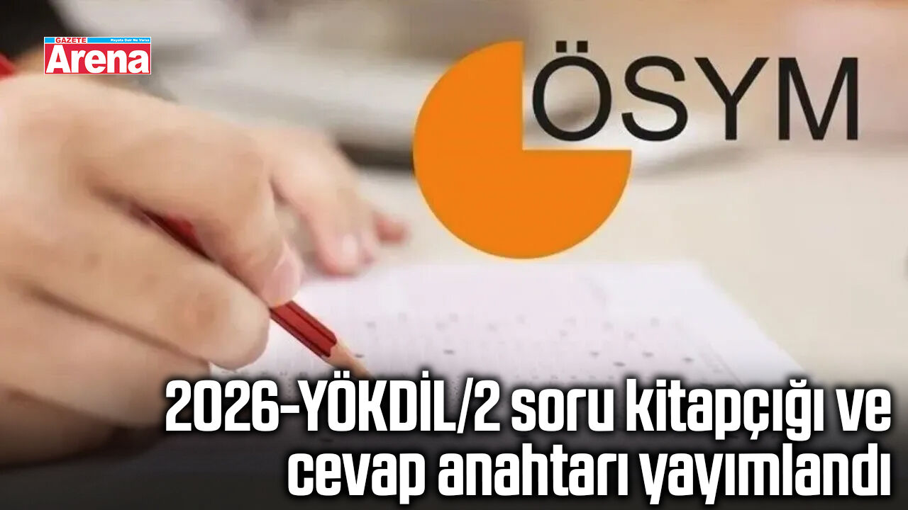 2026-YÖKDİL/2 soru kitapçığı ve cevap anahtarı yayımlandı