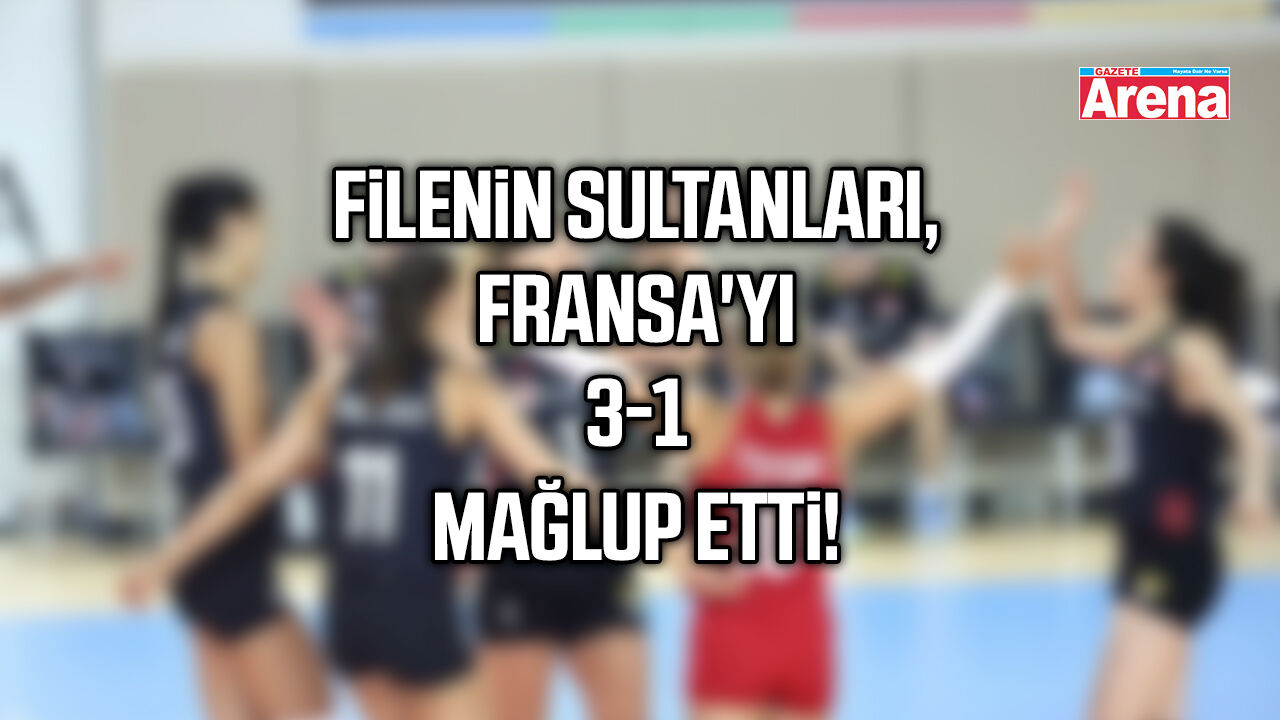 Filenin Sultanları, Fransa'yı 3-1 mağlup etti