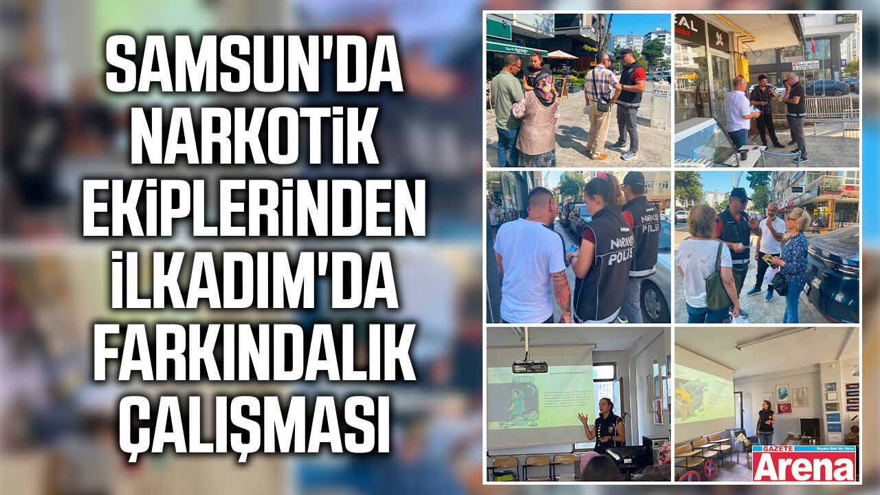 Samsun'da narkotik ekiplerinden İlkadım'da farkındalık çalışması