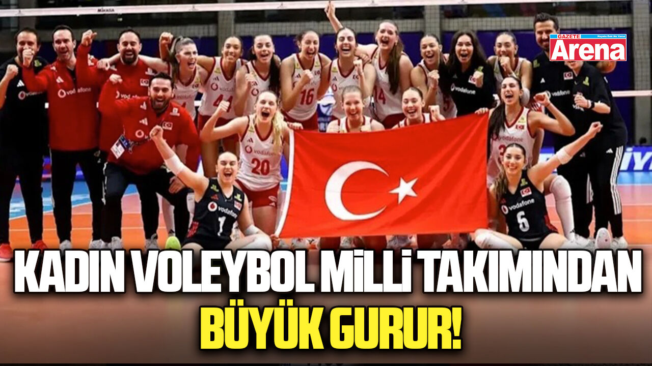 Kadın voleybol milli takımından büyük gurur