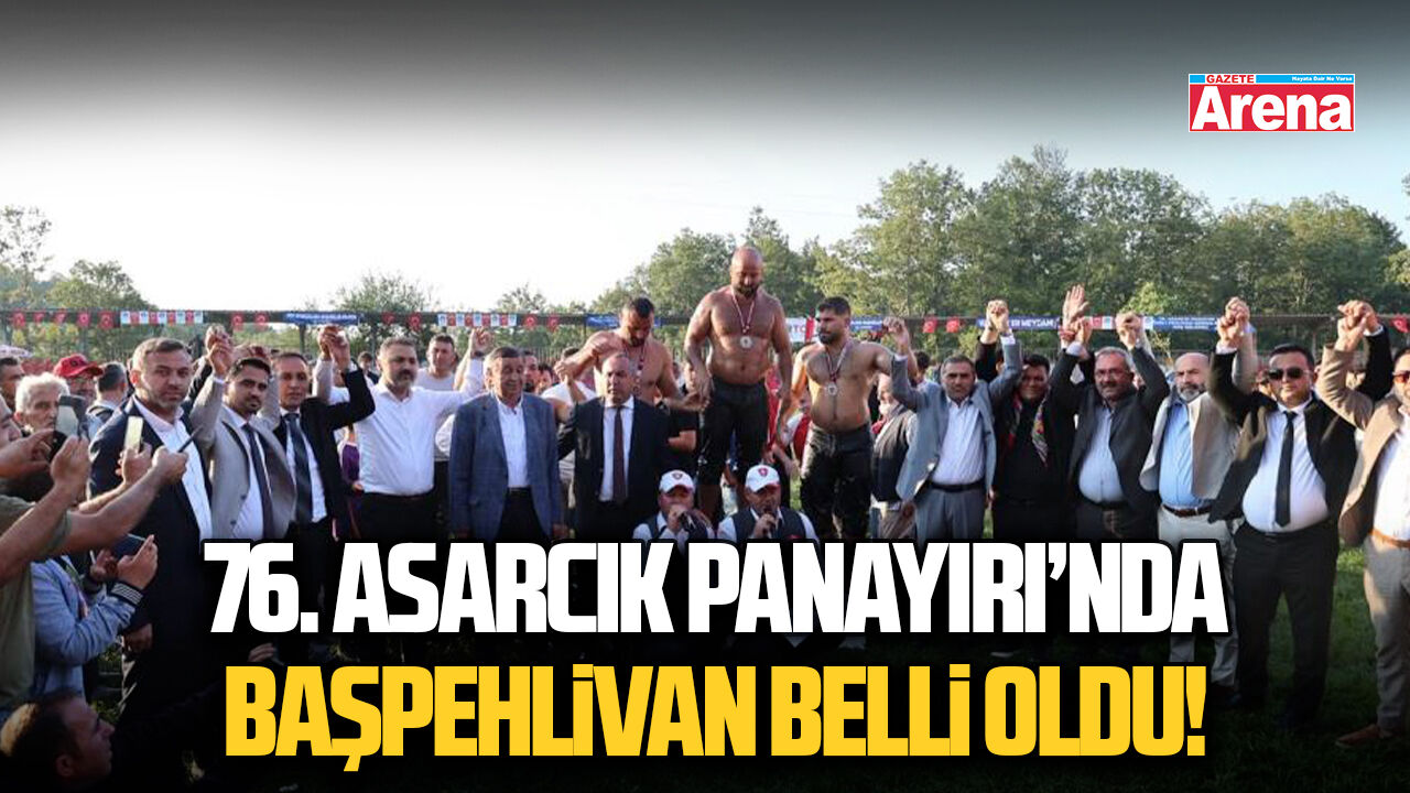 76. Asarcık Panayırı’nda başpehlivan belli oldu