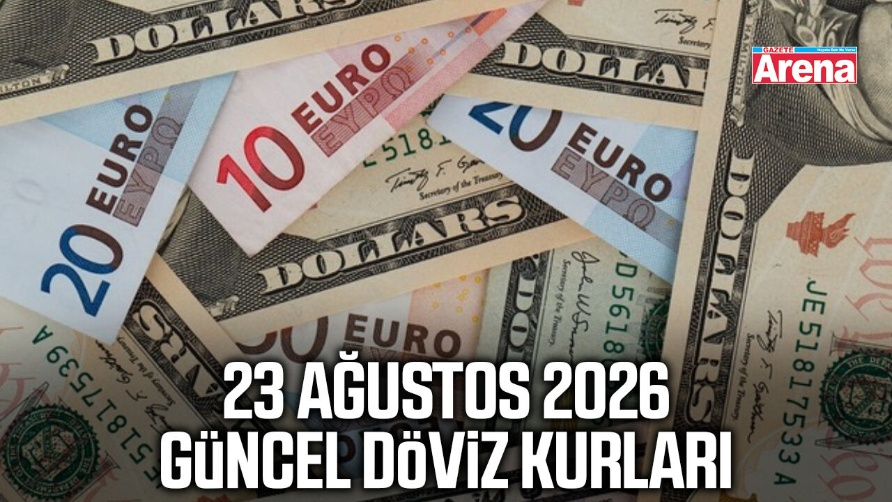 23 Ağustos 2026 güncel döviz kurları