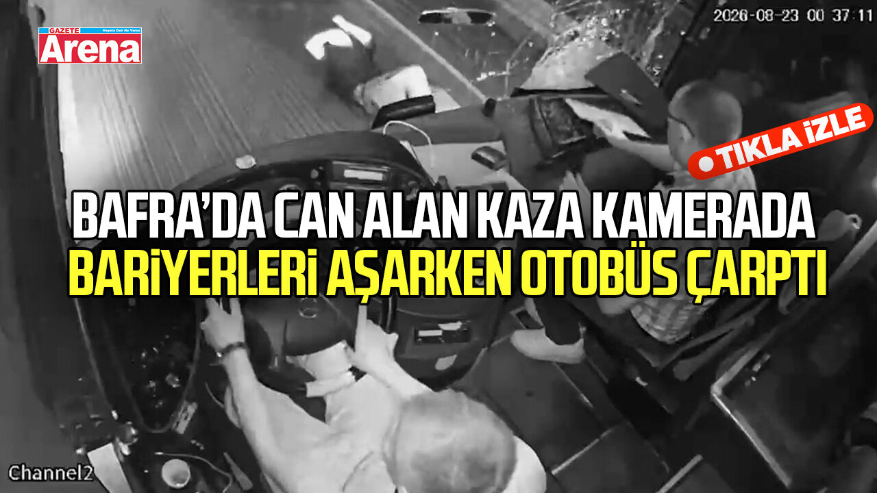 Bafra’da can alan kaza kamerada, bariyerleri aşarken otobüs çarptı