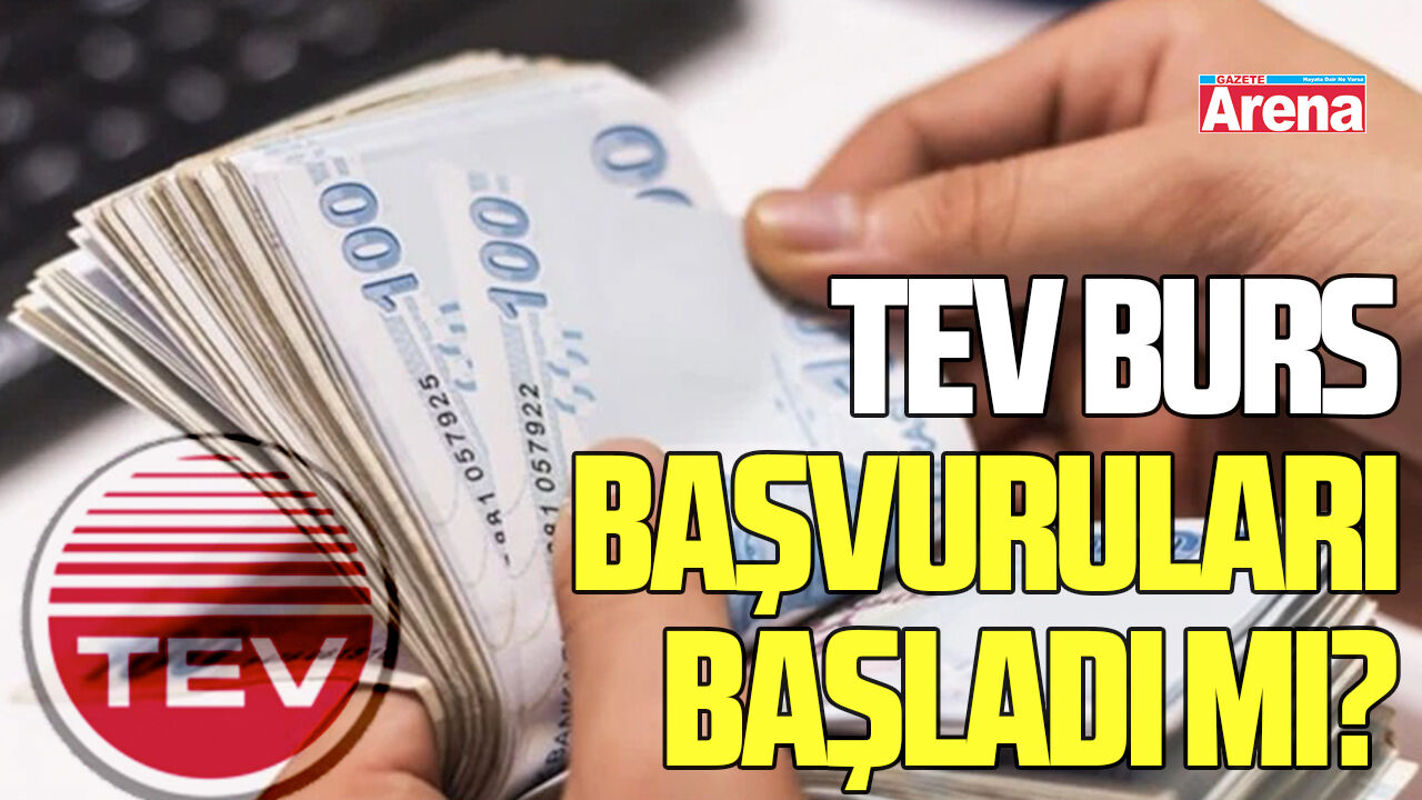 TEV burs başvuruları başladı mı?