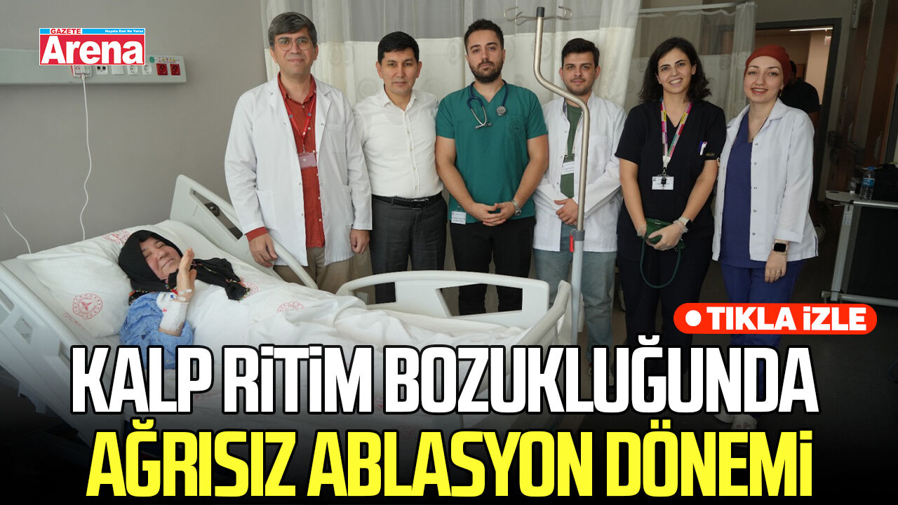 Samsun’da kalp ritim bozukluğunda ağrısız ablasyon dönemi