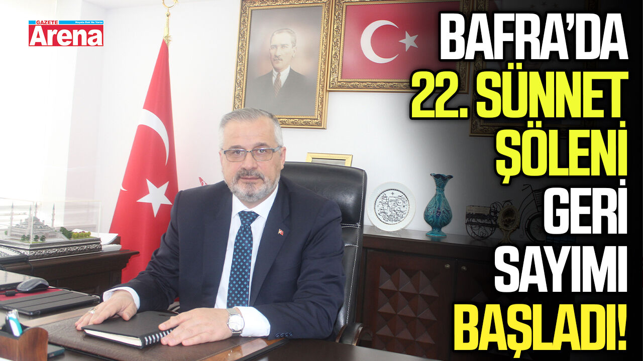 Bafra’da 22. Sünnet Şöleni için geri sayım başladı