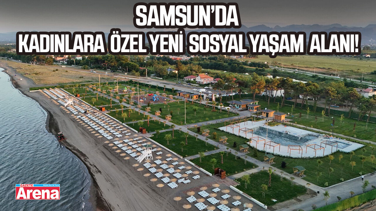 Samsun’da kadınlara özel yeni sosyal yaşam alanı