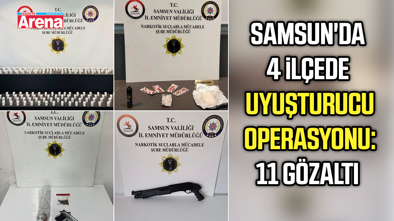 Samsun'da 4 ilçede uyuşturucu operasyonu: 11 gözaltı