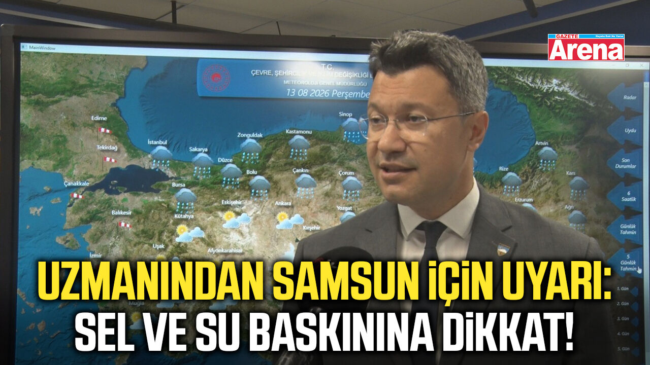 Uzmanından Samsun için uyarı: Sel ve su baskınına dikkat!