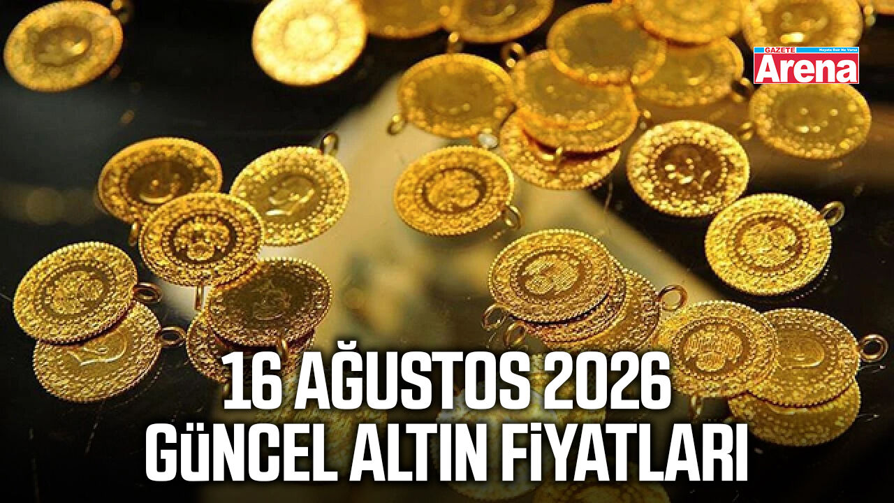 16 Ağustos 2026 güncel altın fiyatları
