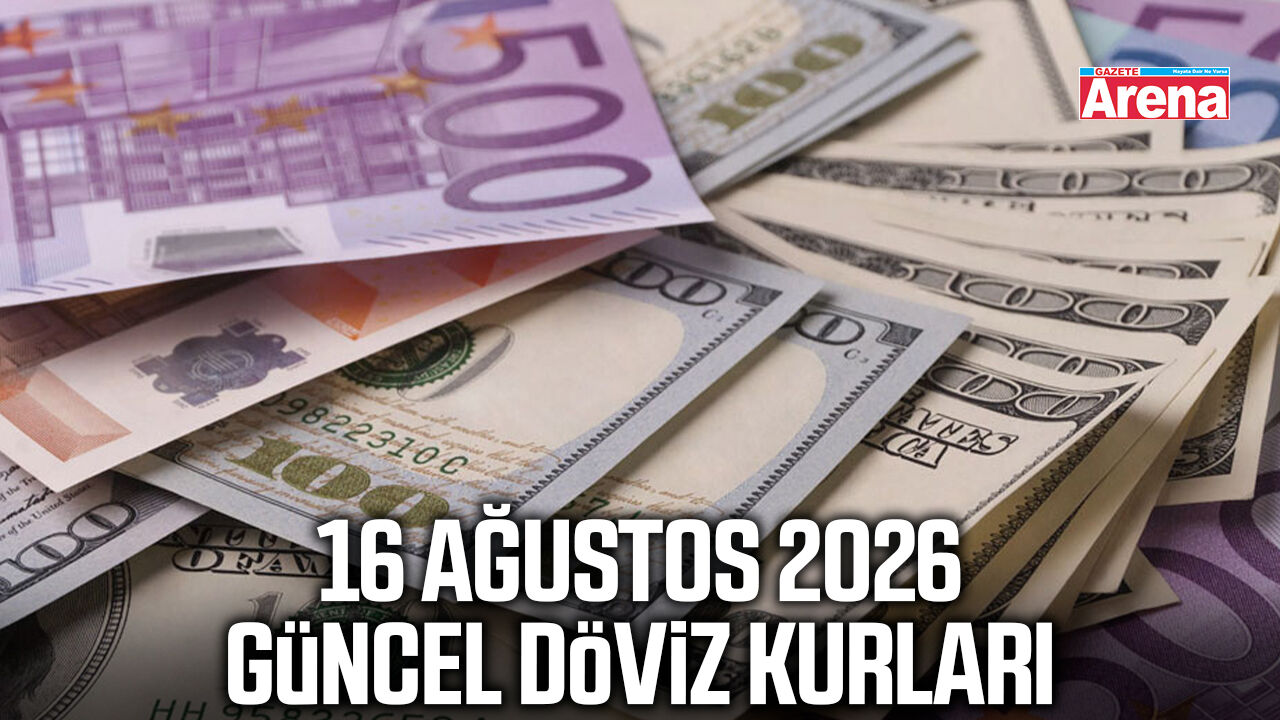 16 Ağustos 2026 güncel döviz kurları