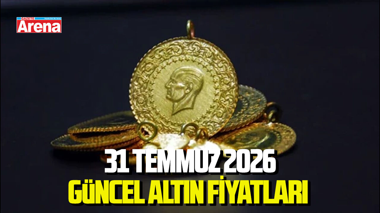 31 Temmuz 2026 güncel altın fiyatları
