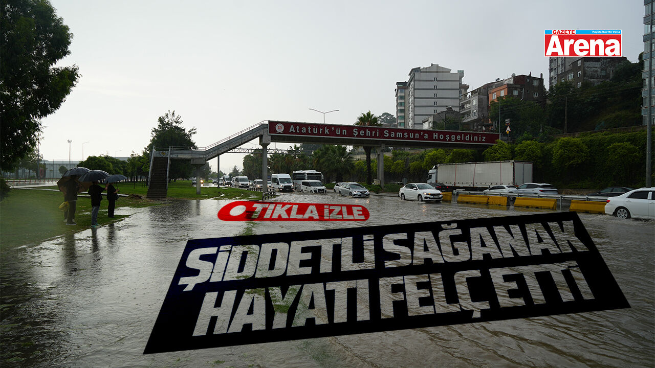 Samsun'da şiddetli sağanak hayatı felç etti
