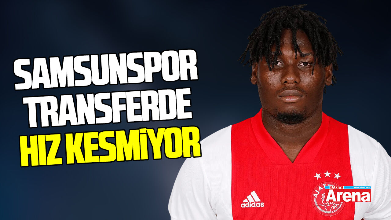 Samsunspor transferde hız kesmiyor