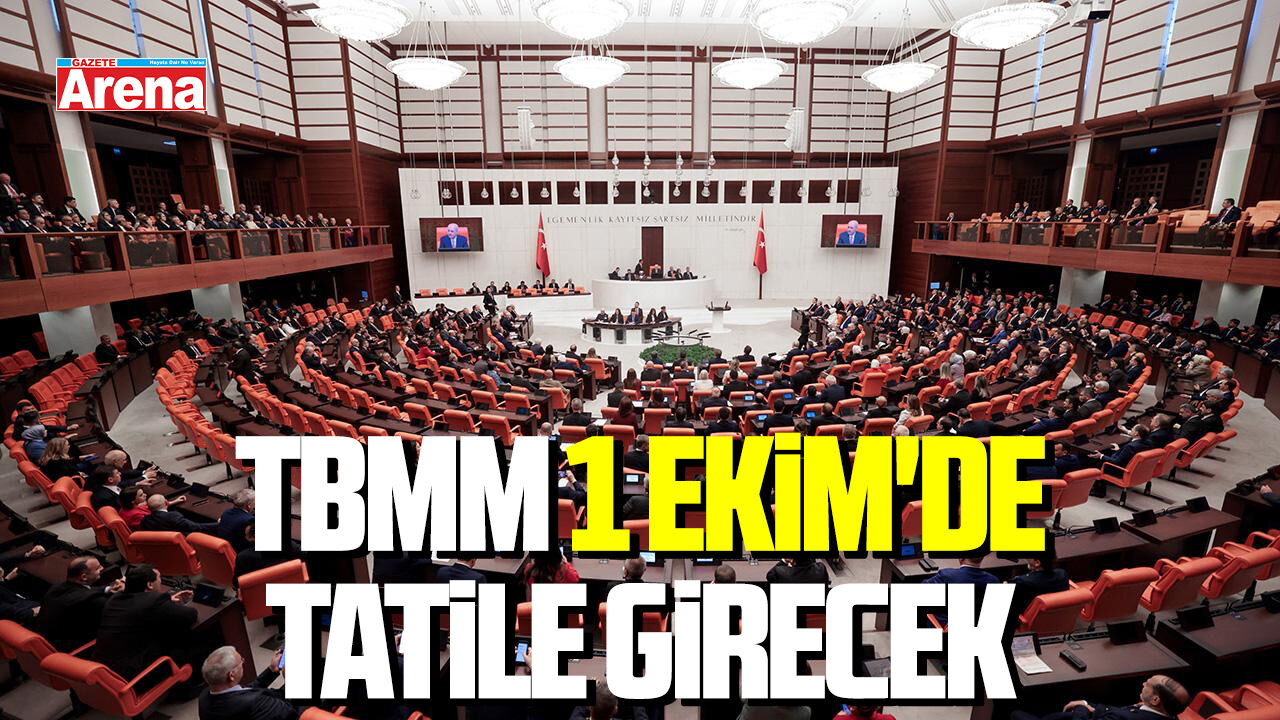 TBMM 1 Ekim'de tatile girecek