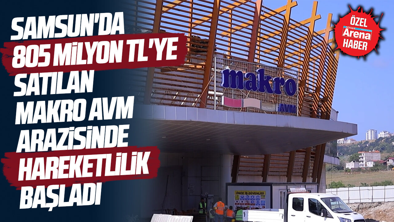 Samsun'da Makro arazisi yerine ne yapılacak?